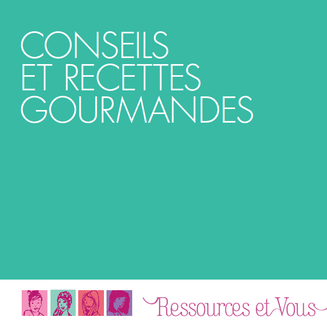 Ressources et Vous - Conseils et recettes gourmandes