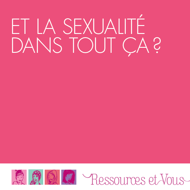 Ressources et Vous - Et la sexualité dans tout ça ?