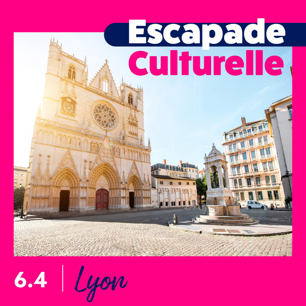 Escapade Culturelle - Lyon - 6 avril
