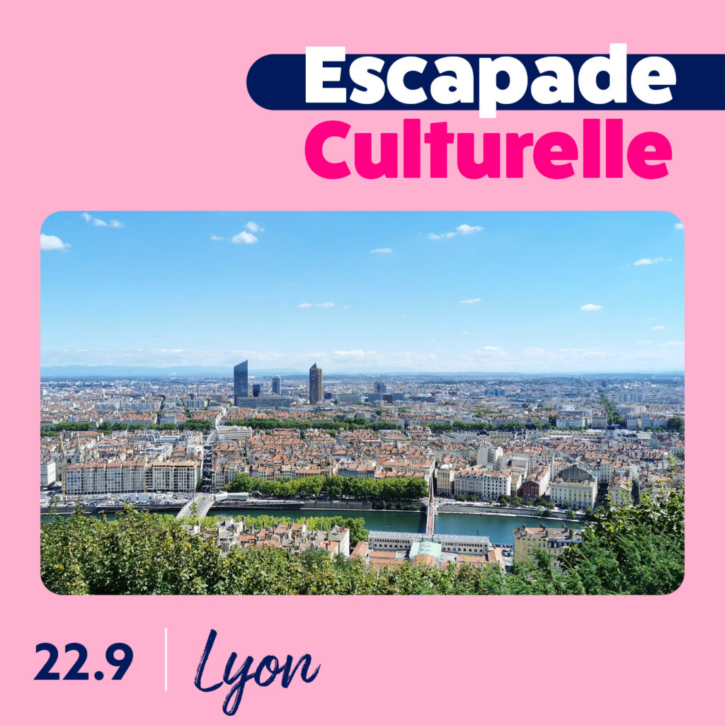 Escapade Culturelle – Lyon – 22 septembre